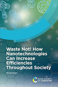 Waste Not! How Nanotechnologies Increase Efficiencies Throughout Society