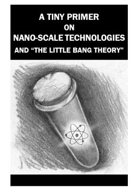 A Tiny Primer on Nano-scale Technologies ...and The Little Bang Theory